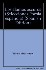 Los alamos oscuros (Selecciones Poesia espanola) (Spanish Edition)