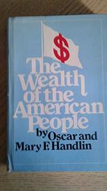 The Wealth of the American People: A History of American Affluence
