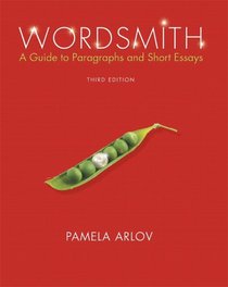Wordsmith: A Guide to Paragraphs and Short Essays (3rd Edition)