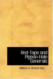 Red-Tape and Pigeon-Hole Generals