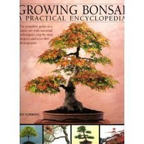 Growing Bonsai, a Practical Encyclopedia