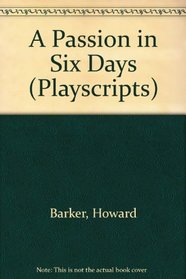 A Passion in Six Days: Downchild (Playscript, No 108)