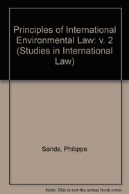 Principles of International Environmental Law II: Documents in International Environmental Law (Studies in International Law) (v. 2)