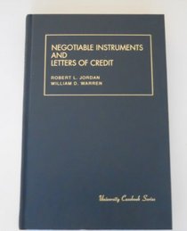 Negotiable Instruments and Letters of Credit (University Casebook Series)