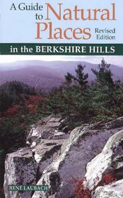 A Guide to Natural Places in the Berkshire Hills (Berkshire Outdoor Series)