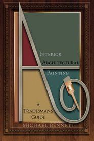 Interior Architectural Painting: A tradesman's guide