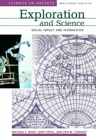 Exploration and Science: Social Impact and Interaction (Science and Society: Impact and Interaction)