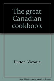 Great Canadian Cookbook
