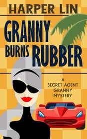 Granny Burns Rubber (Secret Agent Granny)