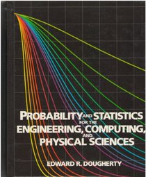 Probability and Statistics for the Engineering, Computing and Physical Sciences