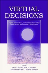 Virtual Decisions: Digital Simulations for Teaching Reasoning