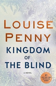 Kingdom of the Blind (Chief Inspector Gamache, Bk 14)