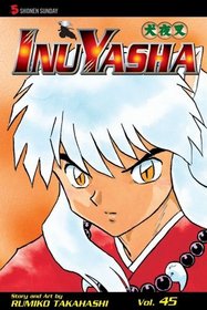 Inuyasha, Vol. 45 (Inuyasha (Graphic Novels))