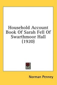 Household Account Book Of Sarah Fell Of Swarthmoor Hall (1920)