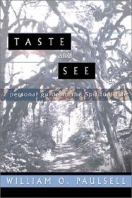 Taste and See: A Personal Guide to the Spiritual Life