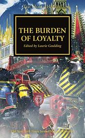 The Burden of Loyalty (48) (The Horus Heresy)