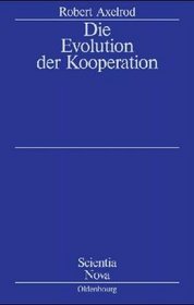 Die Evolution der Kooperation. Studienausgabe.