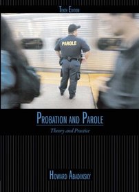 Probation and Parole: Theory and Practice (10th Edition) (MyCrimeKit Series)