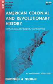American Colonial and Revolutionary History (Coll. Outline S)