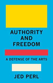 Authority and Freedom: A Defense of the Arts