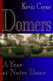 Domers : A Year at Notre Dame