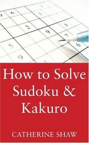 Sudoku & Kakuro: A Step-by-Step Method