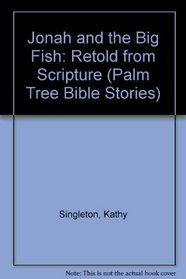 Jonah and the Big Fish (Palm Tree Bible Stories)