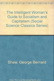 The Intelligent Woman's Guide to Socialism and Capitalism (Social Science Classics Series)