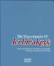 The Encyclopedia of Icebreakers : Structured Activities That Warm-Up, Motivate, Challenge, Acquaint and Energize, Package