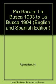 Pio Baroja: La Busca 1903 to La Busca 1904 (English and Spanish Edition)