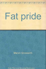 Fat pride;: A survival handbook