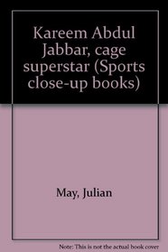 Kareem Abdul Jabbar, cage superstar (Sports close-up books)
