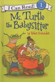 Ms. Turtle The Babysitter (Turtleback School & Library Binding Edition) (I Can Read Books: Level 1 (Prebound))