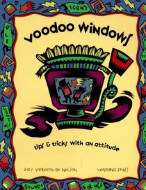 Voodoo Windows: Tips  Tricks With an Attitude (Ventana Press Voodoo Series)