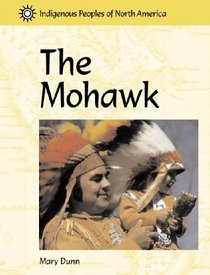 Indigenous Peoples of North America - The Mohawk
