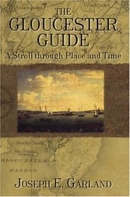 The Gloucester Guide: A Stroll through Place and Time