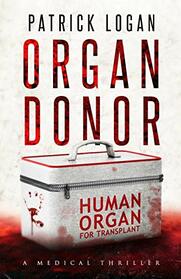 Organ Donor (A Dr. Beckett Campbell Medical Examiner Thriller)