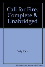 Call for Fire: Complete & Unabridged
