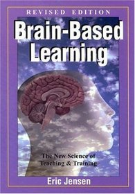 Brain-Based Learning: The New Science of Teaching and Training, Revised Edition