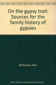 On the gypsy trail: Sources for the family history of gypsies