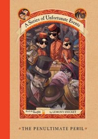 The Penultimate Peril (A Series of Unfortunate Events, Bk 12)