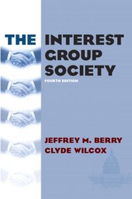 Interest Group Society, The (4th Edition) (Longman Classics Edition)