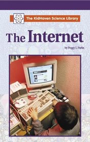 The KidHaven Science Library - The Internet (The KidHaven Science Library)
