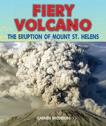 Fiery Volcano: The Eruption of Mount St. Helens (Disasters: People in Peril)