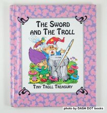 The sword and the troll (Tiny troll treasury)