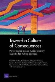 Toward a Culture of Consequences: Performance-Based Accountability Systems for Public Services