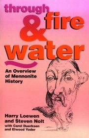 Through Fire  Water: An Overview of Mennonite History