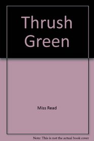 Thrush Green- Large Print