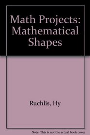 Math Projects: Mathematical Shapes