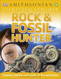 Eyewitness Explorer: Rock and Fossil Hunter (Eyewitness Explorers)